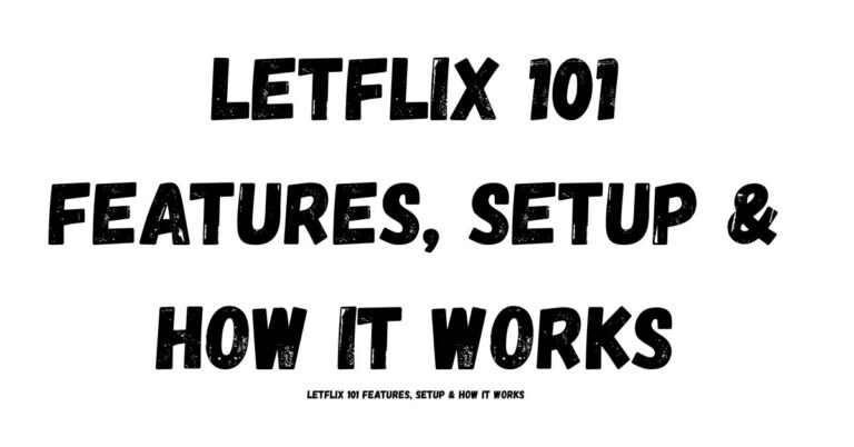 Letflix 101 Features, Setup & How It Works